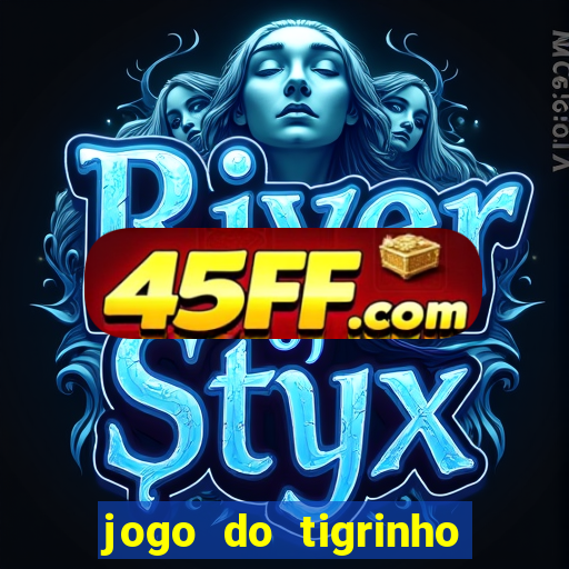 jogo do tigrinho com deposito de 1 real